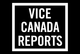 VICE Canada Reports