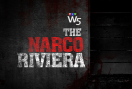 W5: The Narco Riviera