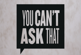 You Can’t Ask That