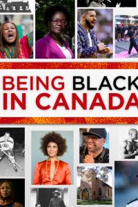 CBC News and CBC Arts Present: Being Black in Canada