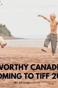 6 Buzz-Worthy Canadian Films Coming to TIFF 2021