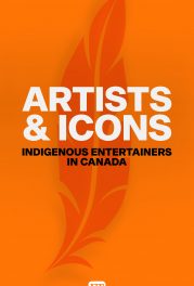 Artists & Icons: Indigenous Entertainers in Canada