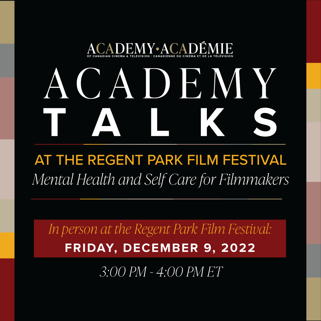 Academy Talks at the Regent Park Film Festival | Mental Health and Self Care for Filmmakers