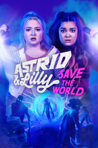 Astrid & Lilly Save the World