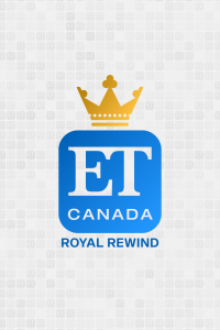 ET Canada Royal Rewind