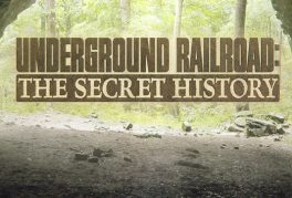 Underground Railroad: The Secret History