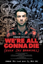We’re All Gonna Die (Even Jay Baruchel)