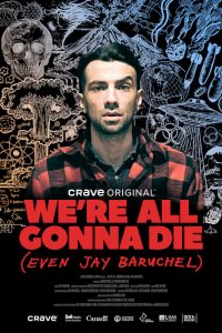 We’re All Gonna Die (Even Jay Baruchel)