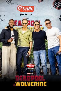 Etalk Presents: Deadpool & Wolverine