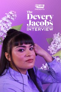 Etalk Presents: The Devery Jacobs Interview